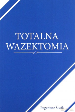 Totalna wazektomia - Eugeniusz Siwik [KSIĄŻKA]