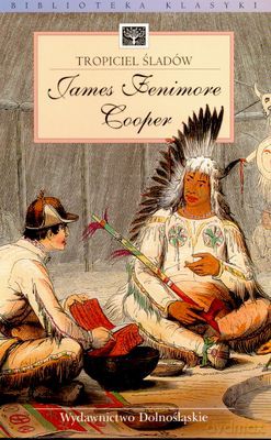 Tropiciel Śladów - James Benimore Cooper [KSIĄŻKA]