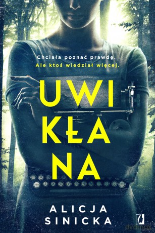 Uwikłana - Alicja Sinicka [KSIĄŻKA]