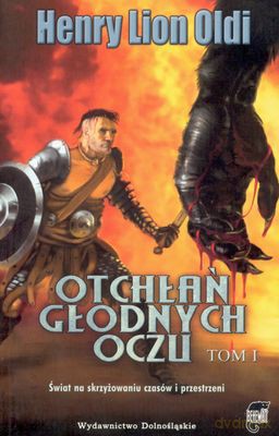 Otchłań Głodnych Oczu Tom I - Henry Lion Oldi [KSIĄŻKA]