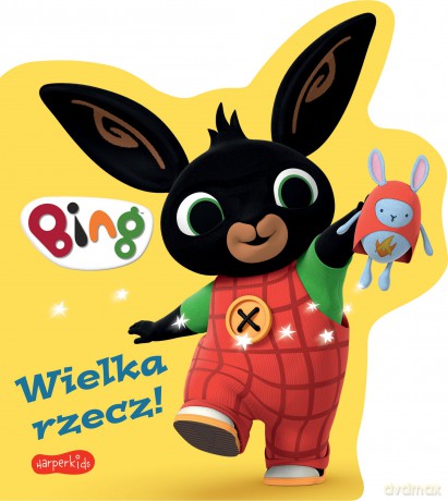Wielka rzecz! Bing. Książeczki kartonowe [KSIĄŻKA]