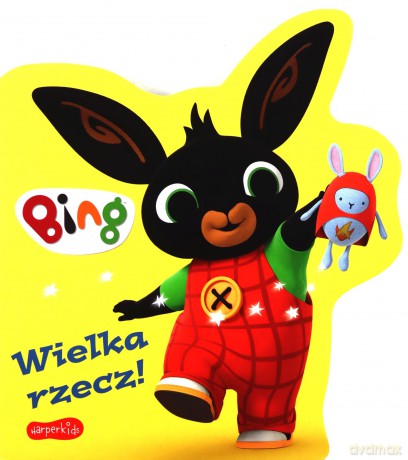 Wielka rzecz! Bing. Książeczki kartonowe [KSIĄŻKA]