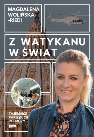 Z Watykanu w świat. Tajemnice papieskich podróży - Magdalena Wolińska-Riedi [KSIĄŻKA]
