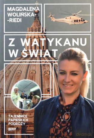 Z Watykanu w świat. Tajemnice papieskich podróży - Magdalena Wolińska-Riedi [KSIĄŻKA]