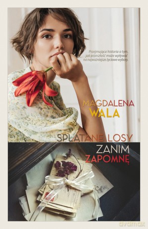 Zanim zapomnę. Splątane losy - Magdalena Wala [KSIĄŻKA]