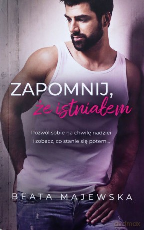 Zapomnij, że istniałem (Tom 1) (pocket) - Beata Majewska [KSIĄŻKA]