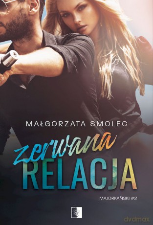 Zerwana relacja. Majorkański (Tom 2) - Małgorzata Smolec [KSIĄŻKA]