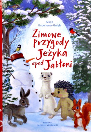 Zimowe przygody Jeżyka spod Jabłoni - Alicja Ungeheuer-Gołąb, Kazimierz Wasilewski [KSIĄŻKA]