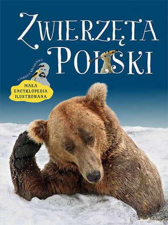 Zwierzęta Polski. Mała encyklopedia ilustrowana - Andrzej Kruszewicz [KSIĄŻKA]