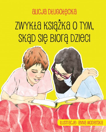 Zwykła książka o tym, skąd się biorą dzieci - Alicja Długołęcka [KSIĄŻKA]
