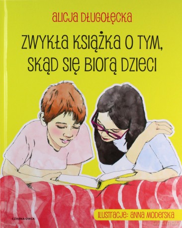 Zwykła książka o tym, skąd się biorą dzieci - Alicja Długołęcka [KSIĄŻKA]