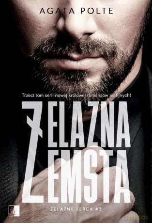 Żelazna zemsta. Żelazne serca (Tom 3) - Agata Polte [KSIĄŻKA]