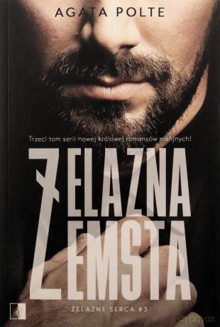 Żelazna zemsta. Żelazne serca (Tom 3) - Agata Polte [KSIĄŻKA]
