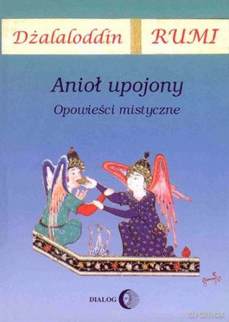 Anioł upojony - Dżalaloddin Rumi [KSIĄŻKA]