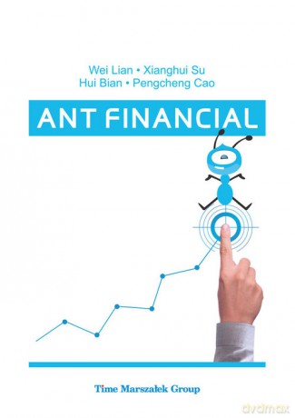 Ant financial - Lian Wei, Su Xianghui [KSIĄŻKA]