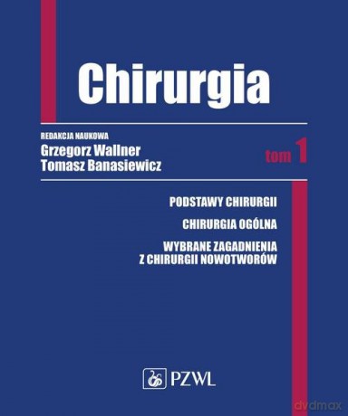 Chirurgia (Tom 1) - Grzegorz Wallner, Tomasz Banasiewicz [KSIĄŻKA]