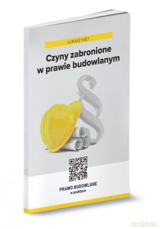 Czyny zabronione w prawie budowlanym - Łukasz Kret [KSIĄŻKA]