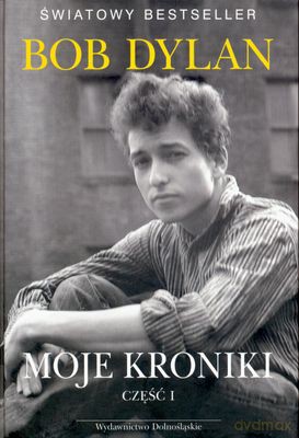 Moje Kroniki Cz.I - Bob Dylan [KSIĄŻKA]