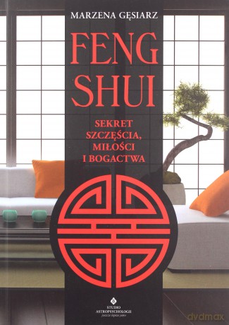 Feng shui Sekret szczęścia, miłości i bogactwa - Gęsiarz Marzena [KSIĄŻKA]