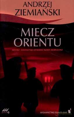 Miecz Orientu - Andrzej Ziemiański [KSIĄŻKA]