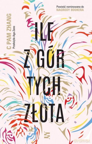 Ile z gór tych złota - C Pam Zhang [KSIĄŻKA]