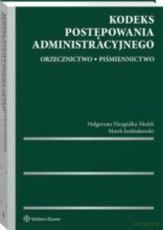 Kodeks postępowania administracyjnego - Małgorzata Niezgódka-Medek, Marek Szubiakowski [KSIĄŻKA]