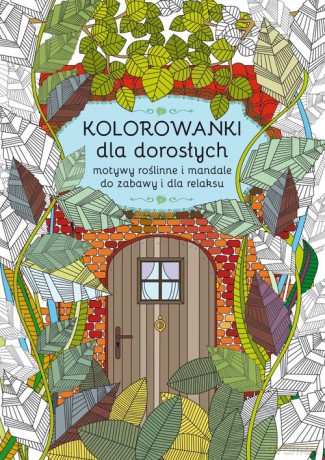 Kolorowanki dla dorosłych - Maja Kanarkowska [KSIĄŻKA]