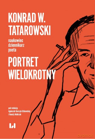 Konrad W. Tatarowski - naukowiec, dziennikarz, poeta [KSIĄŻKA]