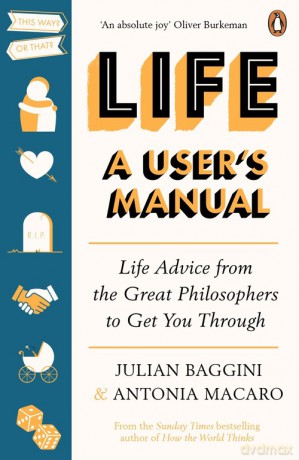 Life: A User's Manual - Julian Baggini, Antonia Macaro [KSIĄŻKA]