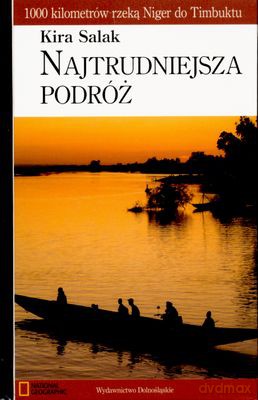 Najtrudniejsza Podróż - Kira Salak [KSIĄŻKA]