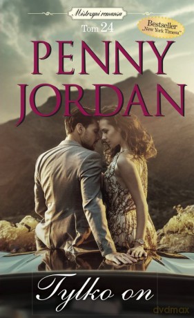 Mistrzyni romansu (Tom 24) Tylko on - Penny Jordan [KSIĄŻKA]