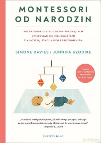 Montessori od narodzin - Simone Davies, Junnifa Uzodike [KSIĄŻKA]