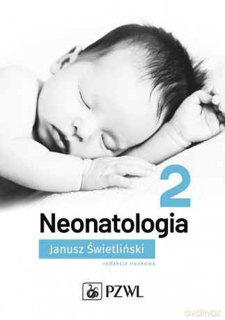 Neonatologia (Tom 2) - Janusz Świetliński [KSIĄŻKA]