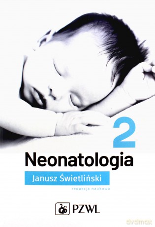 Neonatologia (Tom 2) - Janusz Świetliński [KSIĄŻKA]