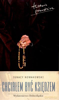 Chciałem Być Księdzem - Ignacy Nowakowski [KSIĄŻKA]