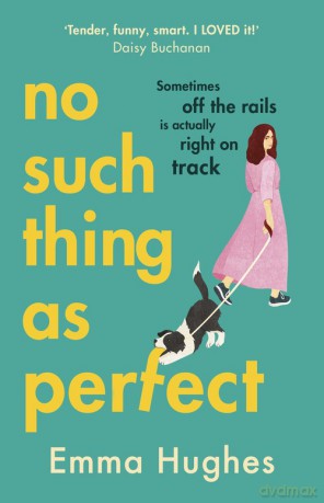 No Such Thing As Perfect - Emma Hughes [KSIĄŻKA]