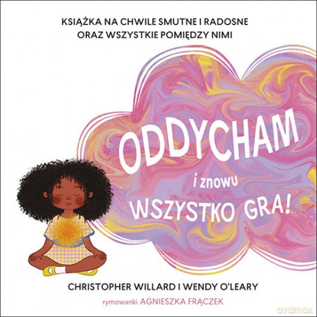 Oddycham i znowu wszystko gra! - Wendy OLeary, Christopher Willard [KSIĄŻKA]