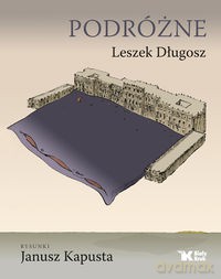 Podróżne - Leszek Długosz, Janusz Kapusta [KSIĄŻKA]