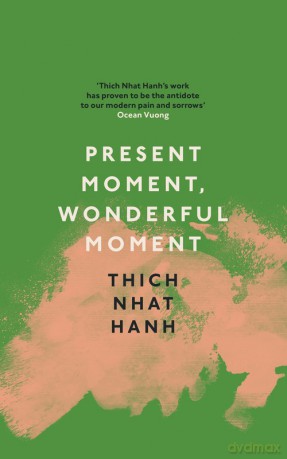 Present Moment, Wonderful Moment - Thich Nhat Hanh [KSIĄŻKA]