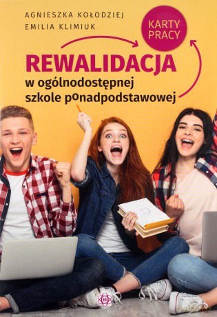 Rewalidacja w ogólnodostępnej szkole ponadpodstawowej Karty pracy - Agnieszka Kołodziej, Emilia Klimiuk [KSIĄŻKA]