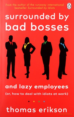 Surrounded by Bad Bosses and Lazy employees - Thomas Erikson [KSIĄŻKA]