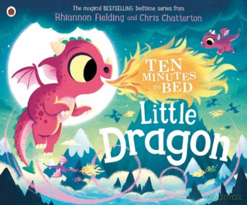 Ten Minutes to Bed: Little Dragon - Rhiannon Fielding [KSIĄŻKA]