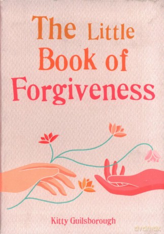 The Little Book of Forgiveness - Kitty Guilsborough [KSIĄŻKA]