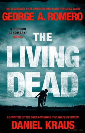 The Living Dead - A. Romero George, Daniel Kraus [KSIĄŻKA]