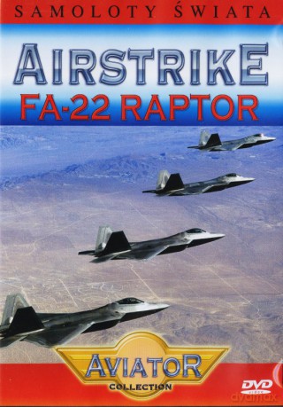 Wielka Encyklopedia Lotnictwa 06: AIRSTRIKE - F/A 22 Raptor DVD