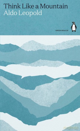 Think Like a Mountain - Aldo Leopold [KSIĄŻKA]