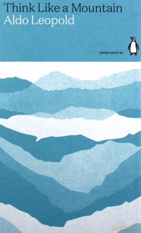 Think Like a Mountain - Aldo Leopold [KSIĄŻKA]