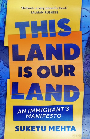 This Land Is Our Land - Suketu Mehta [KSIĄŻKA]