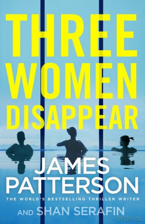 Three Women Disappear - James Patterson [KSIĄŻKA]