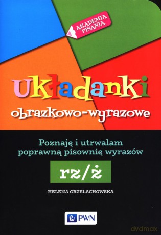 Układanki obrazkowo-wyrazowe rz/ż - Helena Grzelachowska [KSIĄŻKA]